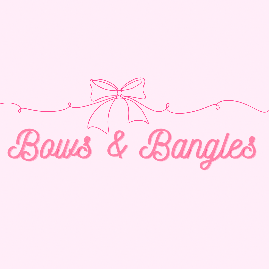 Bows & Bangles